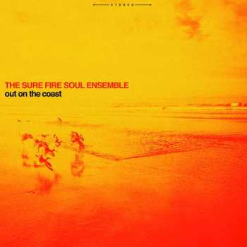 LP The Sure Fire Soul Ensemble: Out On The Coast