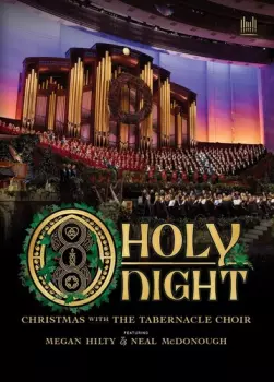 The Tabernacle Choir at Temple Square: O Holy Night