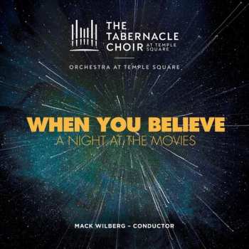 CD Mormon Tabernacle Choir: When You Believe (A Night At The Movies)