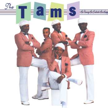 Album The Tams: Be Young Be Foolish Be Happy