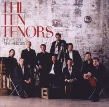 CD The Ten Tenors: Here’s To The Heroes