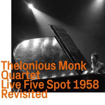 CD The Thelonious Monk Quartet: Live Five Spot 1958 Revisited