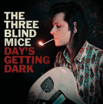 Album The Three Blind Mice: Day's Getting Dark