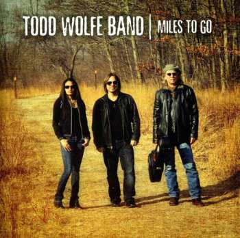 CD The Todd Wolfe Band: Miles To Go