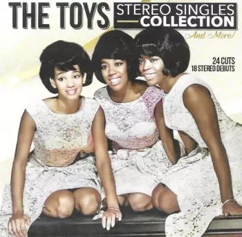 The Toys Stereo Singles Collection And More!