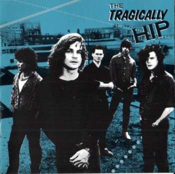 CD The Tragically Hip: The Tragically Hip