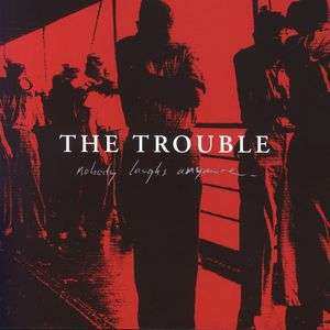 CD The Trouble: Nobody Laughs Anymore