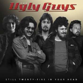 CD The Ugly Guys: Still Twenty-Five In Your Head