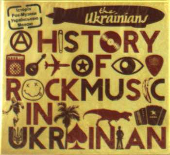 CD The Ukrainians: A History Of Rock Music In Ukrainian