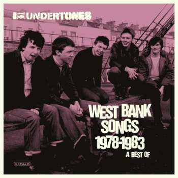 2CD The Undertones: West Bank Songs 1978 - 1983: A Best Of