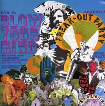CD The Unfolding: How To Blow Your Mind And Have A Freak-Out Party