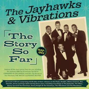 2CD The Vibrations: The Jayhawks & Vibrations: The Story So Far 1955 - 1962