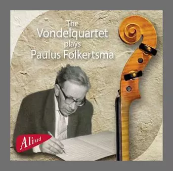 The Vondelquartet: Plays Paulus Folkertsma