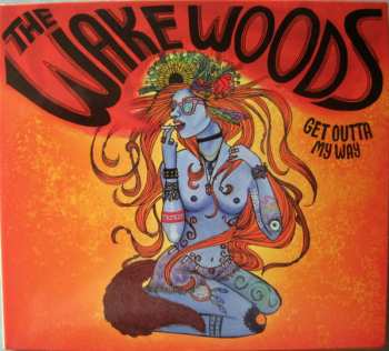 Album The Wake Woods: Get Outta My Way