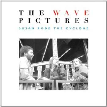 Album The Wave Pictures: Susan Rode The Cyclone