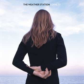 CD The Weather Station: Loyalty