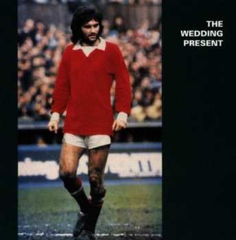 CD The Wedding Present: George Best Plus