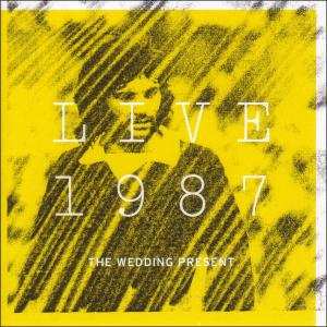 Album The Wedding Present: Live 1987