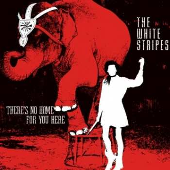 SP The White Stripes: There's No Home For You Here
