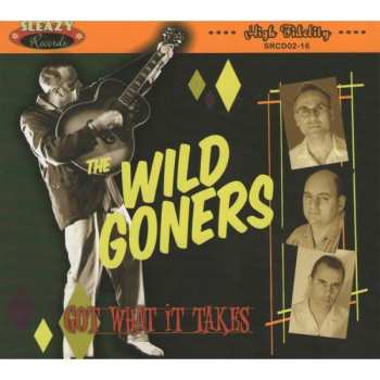 Album The Wild Goners: Got What It Takes