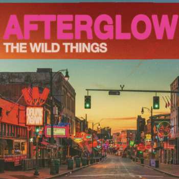 Album The Wild Things: Afterglow