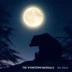 The Wynntown Marshals: Big Ideas
