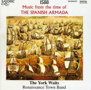 1588 - Music From The Time Of The Spanish Armada