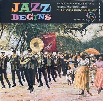 LP The Young Tuxedo Brass Band: Jazz Begins: Sounds Of New Orleans Streets: Funeral And Parade Music