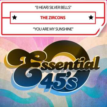 Album The Zirkons: (I Hear) Silver Bells / You Are My Sunshine