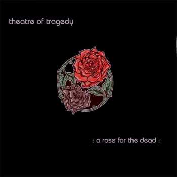 2EP Theatre Of Tragedy: A Rose For The Dead CLR | LTD