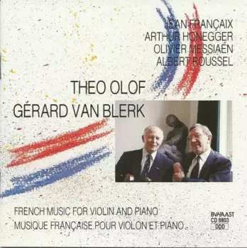 Theo Olof: French Music For Violin And Piano = Musique Française Pour Violon Et Piano
