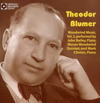 Theodor Blumer: Woodwind Music Vol. 3
