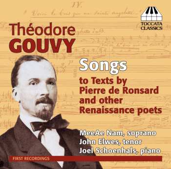 Album Louis Théodore Gouvy: Songs To Texts By Pierre De Ronsard And Other Renaissance Poets