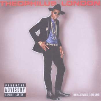 CD Theophilus London: Timez Are Weird These Days