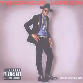 Theophilus London: Timez Are Weird These Days