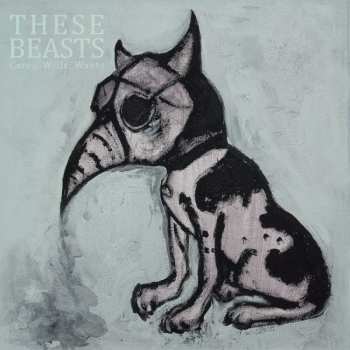 LP These Beasts: Cares, Wills, Wants CLR