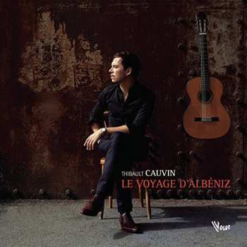 Album Thibault Cauvin: Le Voyage D'Albéniz
