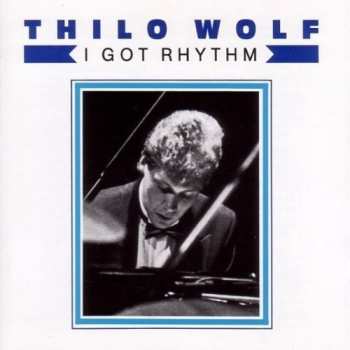 Album Thilo Wolf: I Got Rhythm