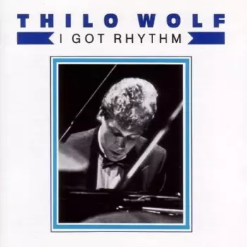 Thilo Wolf: I Got Rhythm