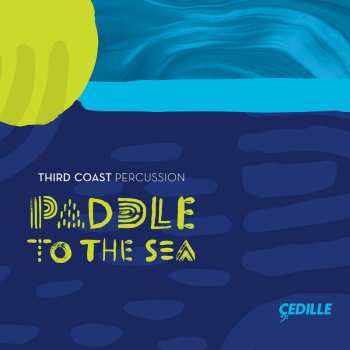Album Third Coast Percussion: Paddle To The Sea