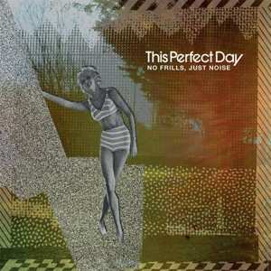 LP This Perfect Day: No Frills, Just Noise LTD