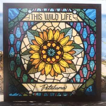 LP This Wild Life: Petaluma