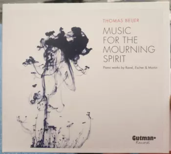 Thomas Beijer: Music For The Mourning Spirit