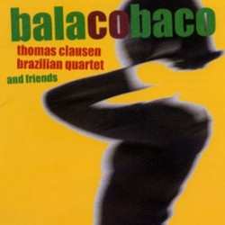 Album Thomas Clausen Brazilian Quartet: Balacobaco