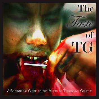 2LP Throbbing Gristle: The Taste Of TG (A Beginner's Guide To The Music Of Throbbing Gristle)