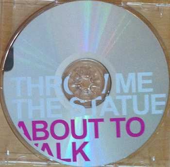 CD Throw Me The Statue: About To Walk