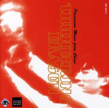 Album Thundering Dragon: Percussion Music From China