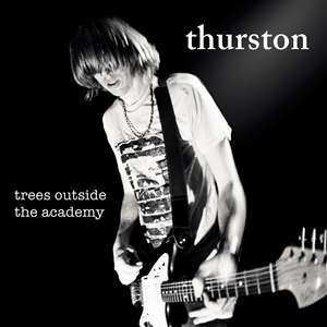 LP Thurston Moore: Trees Outside The Academy LTD | CLR