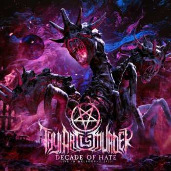 Album Thy Art Is Murder: Decade Of Hate (Live In Melbourne 2023)