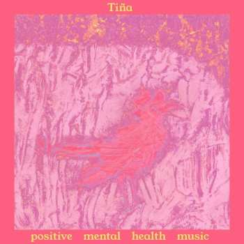 Album Tiña: Positive Mental Health Music